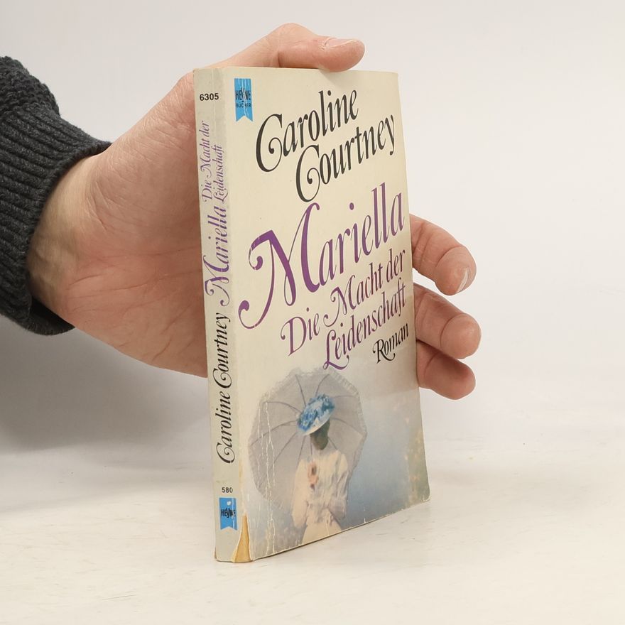 Caroline Courtney Mariella - Die Macht der Leidenschaft