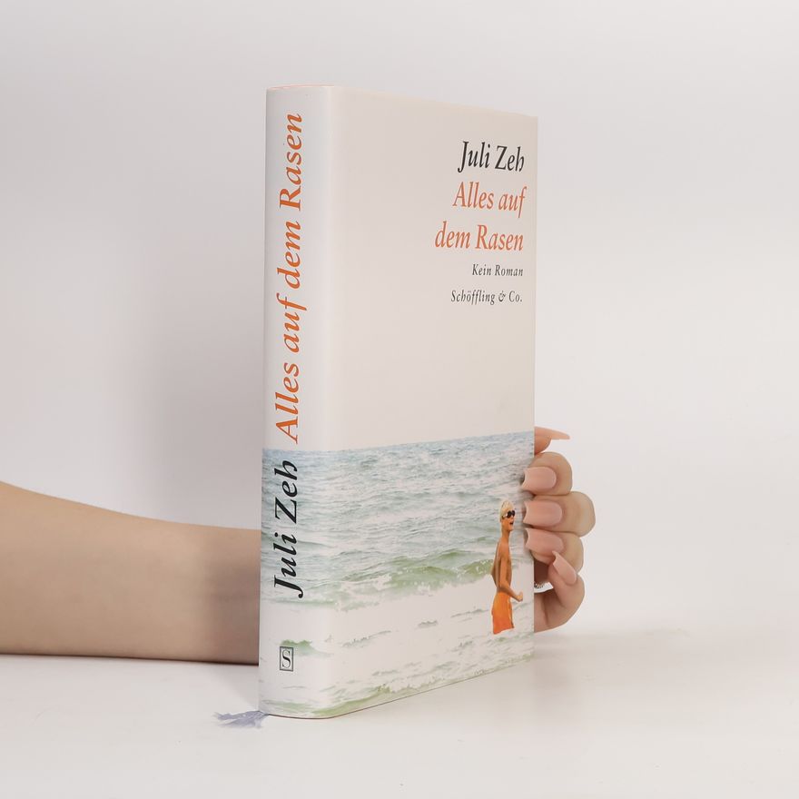 Juli Zeh Alles auf dem Rasen