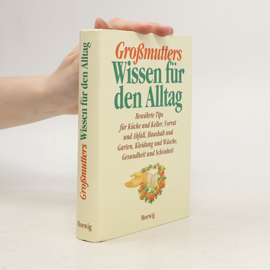 Autorenkollektiv Großmutters Wissen für den Alltag