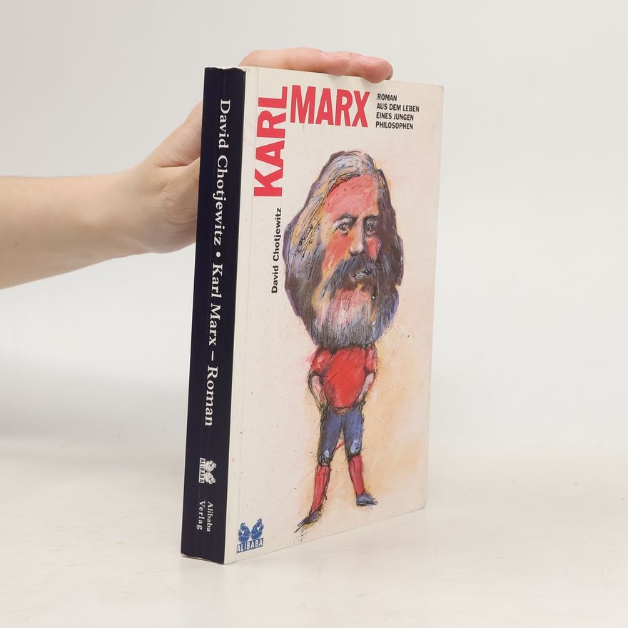 David Chotjewitz Karl Marx. Aus dem Leben eines jungen Philosophen.