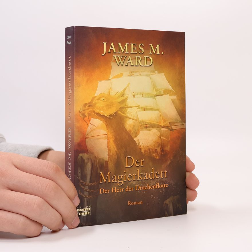 James M. Ward Der Magierkadett. Der Herr der Drachenflotte Band 1