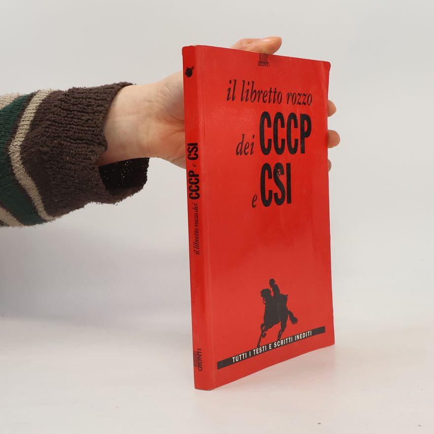 Giovanni Lindo Ferretti Il libretto rozzo dei CCCP e CSI