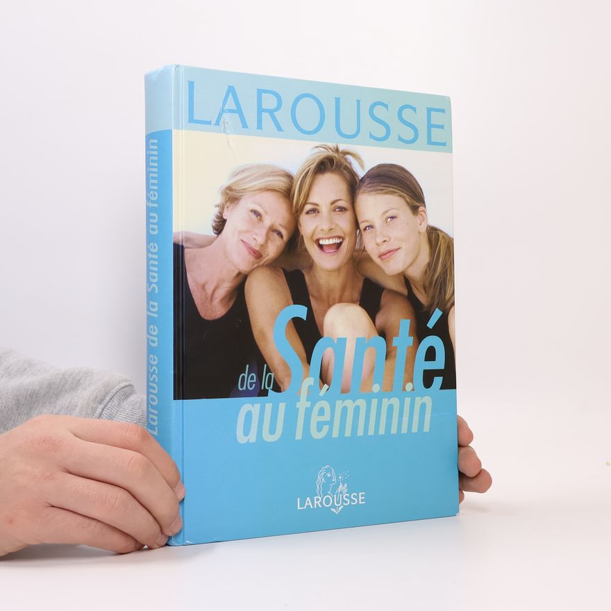 Kolektiv autorů Larousse de la santé au féminin