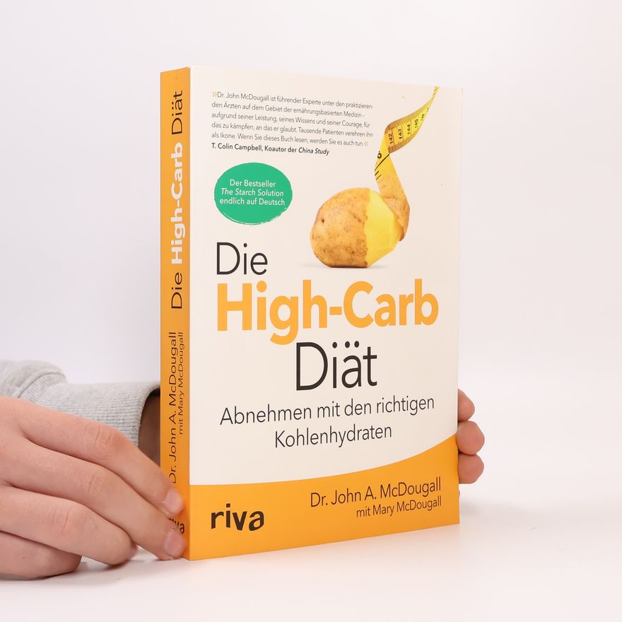 John A. McDougall Die High-Carb-Diät