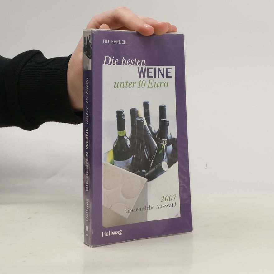 Till Ehrlich Die besten Weine unter 10 Euro 2007