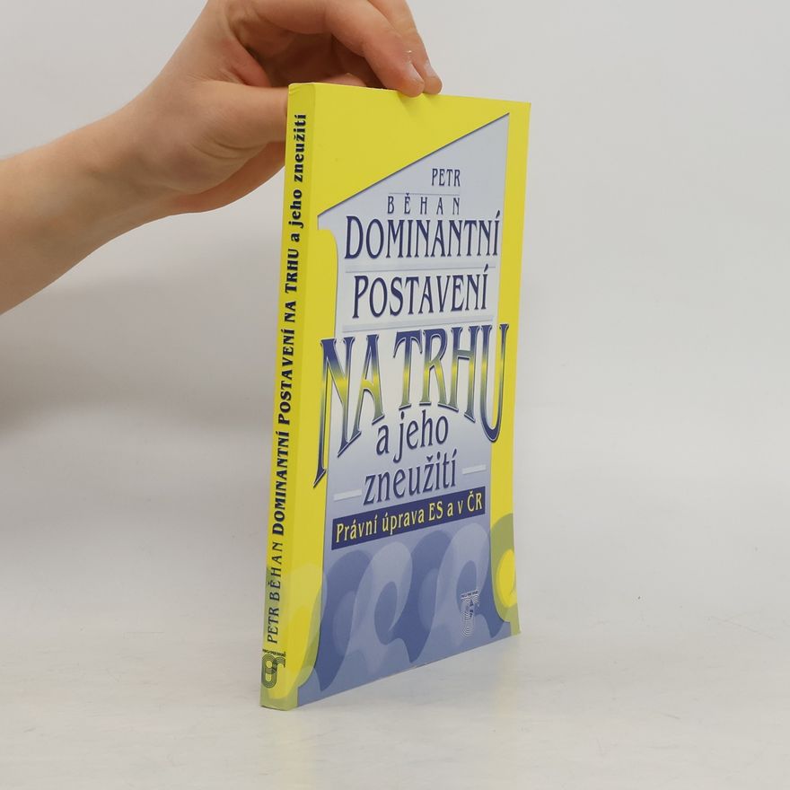 Petr Běhan Dominantní postavení na trhu a jeho zneužití