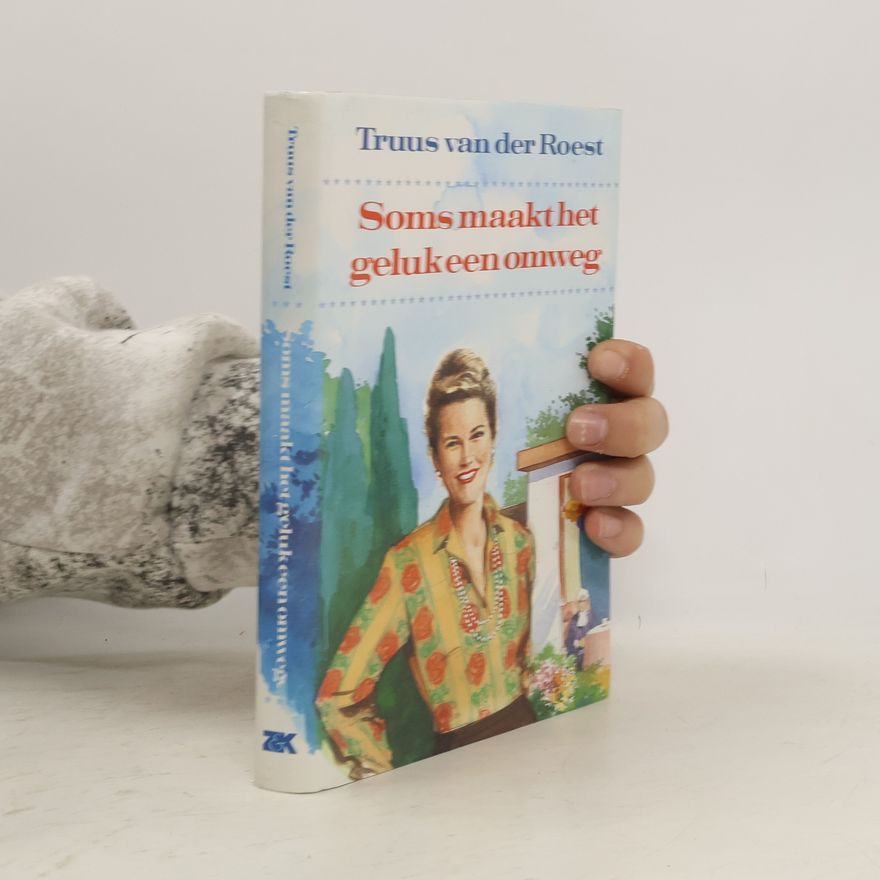 Truus van der Roest Soms maakt het geluk een omweg