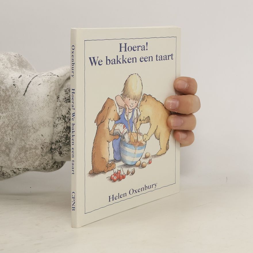 Helen Oxenbury Hoera! We bakken een taart
