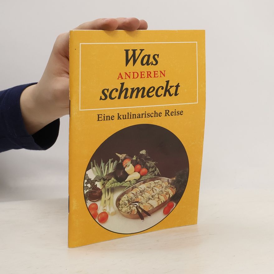 Kolektiv autorů Was anderen schmeckt : Eine kulinarische Reise