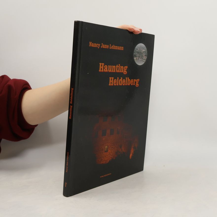 Nancy Jane Lehmann Haunting Heidelberg