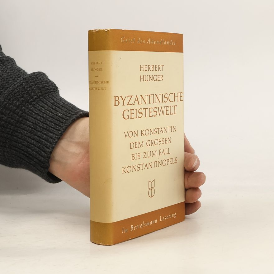 Herbert Hunger Byzantinische Geisteswelt