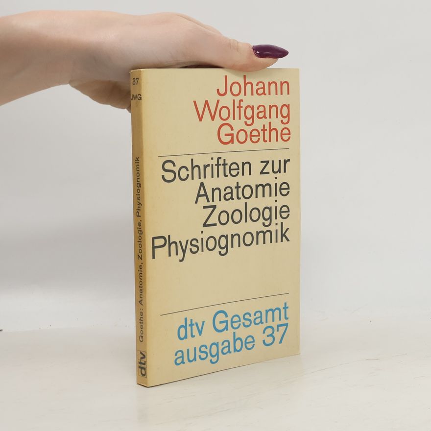 Johann Wolfgang von Goethe Schriften zur Anatomie, Zoologie und Physignomik