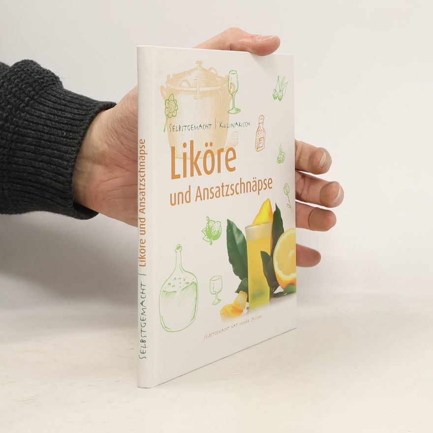 Various authors Liköre und Ansatzschnäpse (Selbstgemacht)