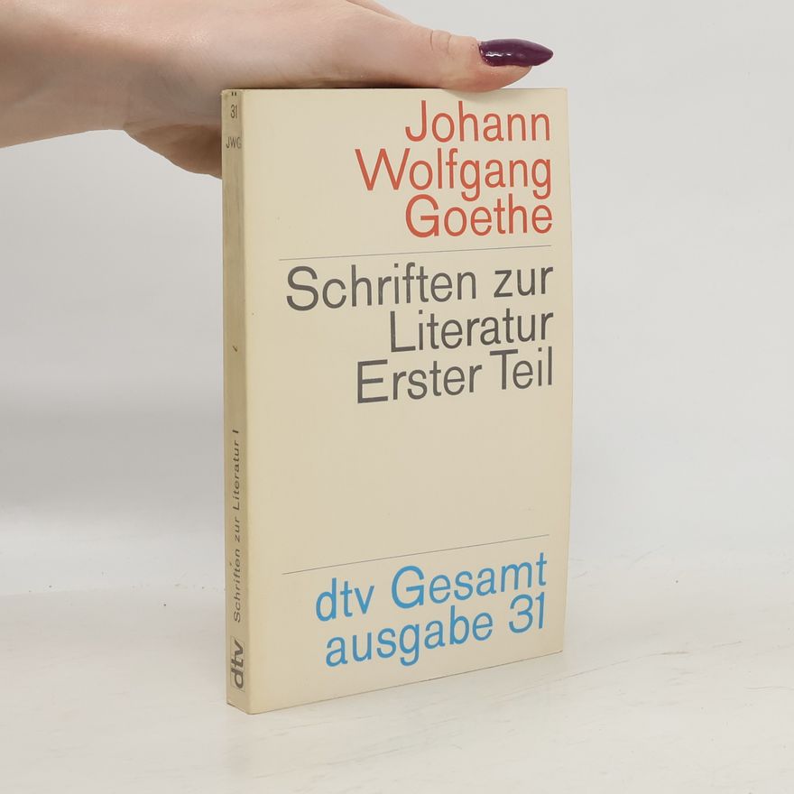 Johann Wolfgang von Goethe Schriften zur Literatur. Erster Teil