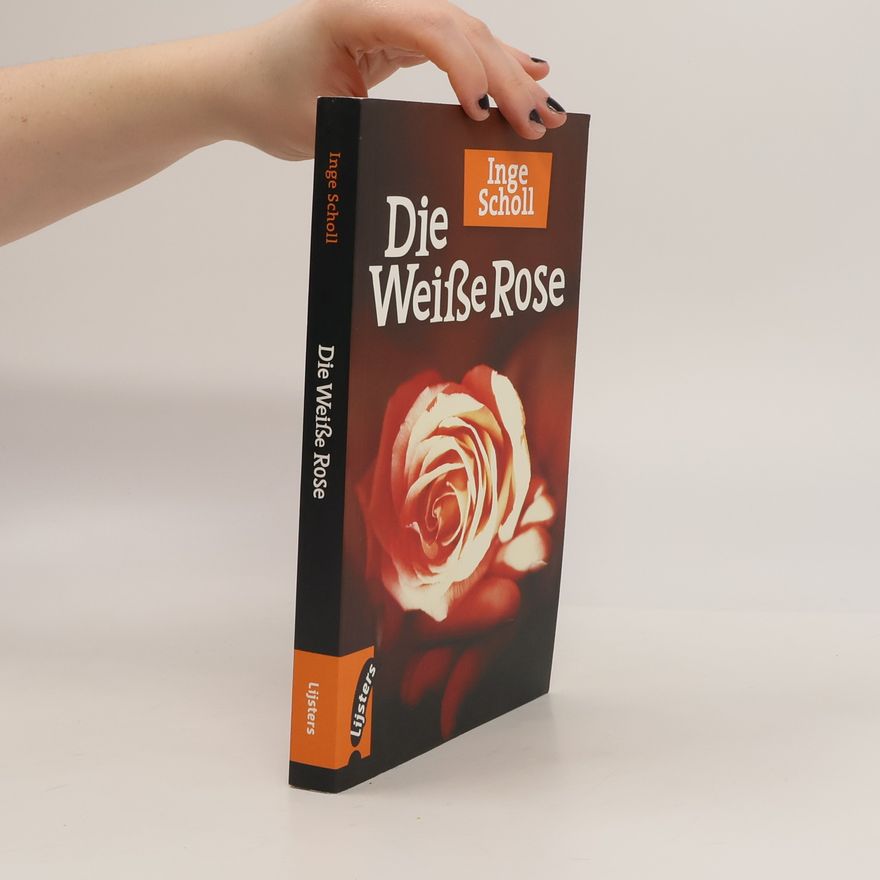 Inge Scholl Die Weiße Rose