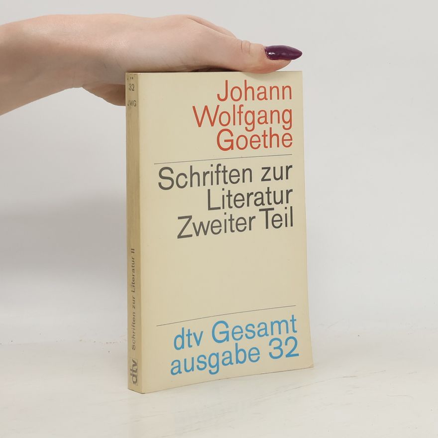 Johann Wolfgang von Goethe Schrifften zur Literatur. Zweiter Teil