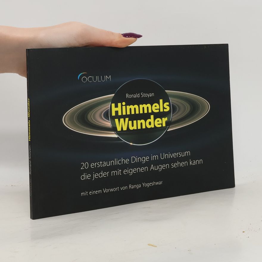Ronald Stoyan Himmels-Wunder: Mit einem Vorwort von Ranga Yogeshwar