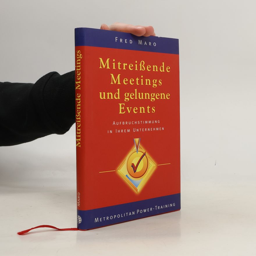 Fred Maro Mitreißende Meetings und gelungene Events