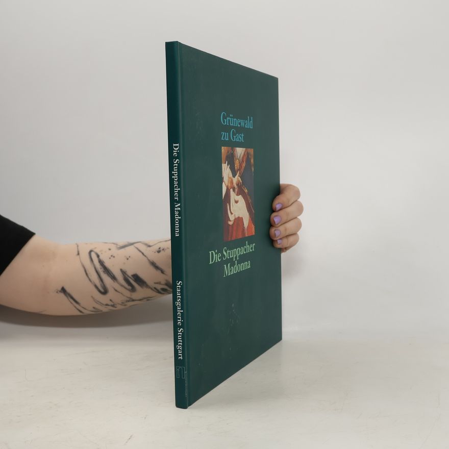 Matthias Grünewald Grünewald zu Gast die Stuppacher Madonna