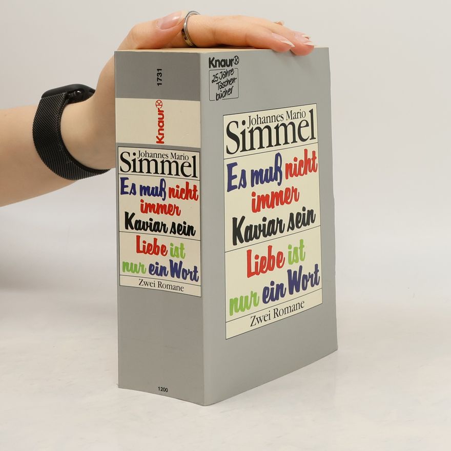 Johannes Mario Simmel Es muß nicht immer Kaviar sein. Liebe ist nur ein Wort. Zwei Romane