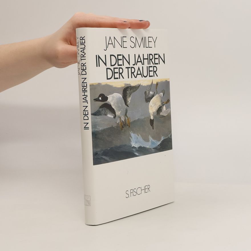 Jane Smiley In den Jahren der Trauer