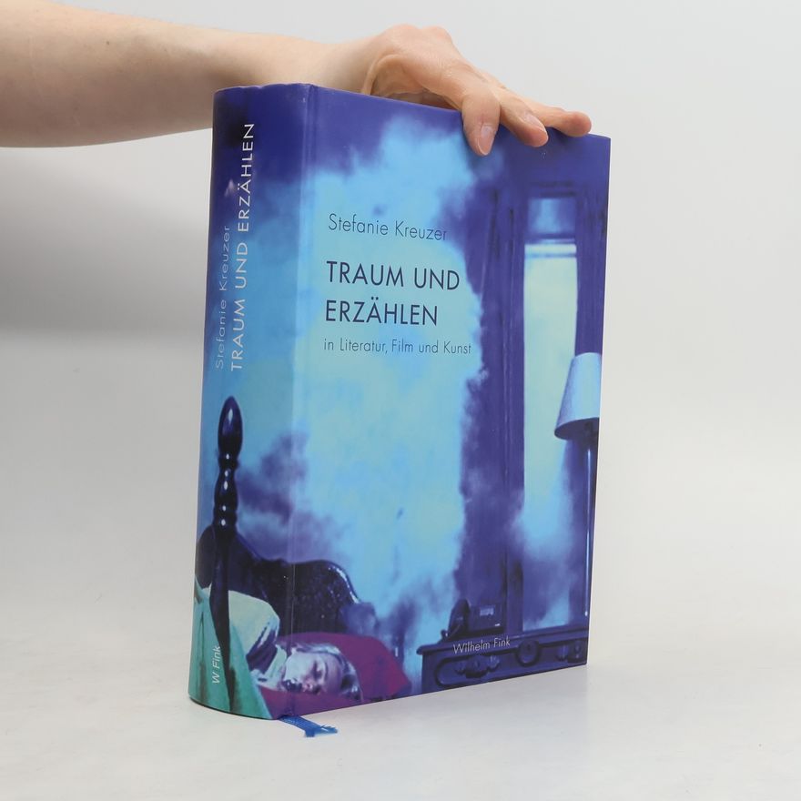 Stefanie Kreuzer Traum und Erzählen in Literatur, Film und Kunst