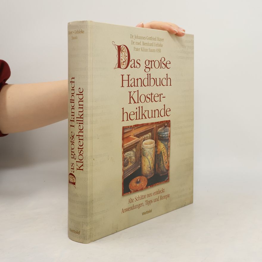 Johannes Gottfried Mayer Das große Handbuch der Klosterheilkunde