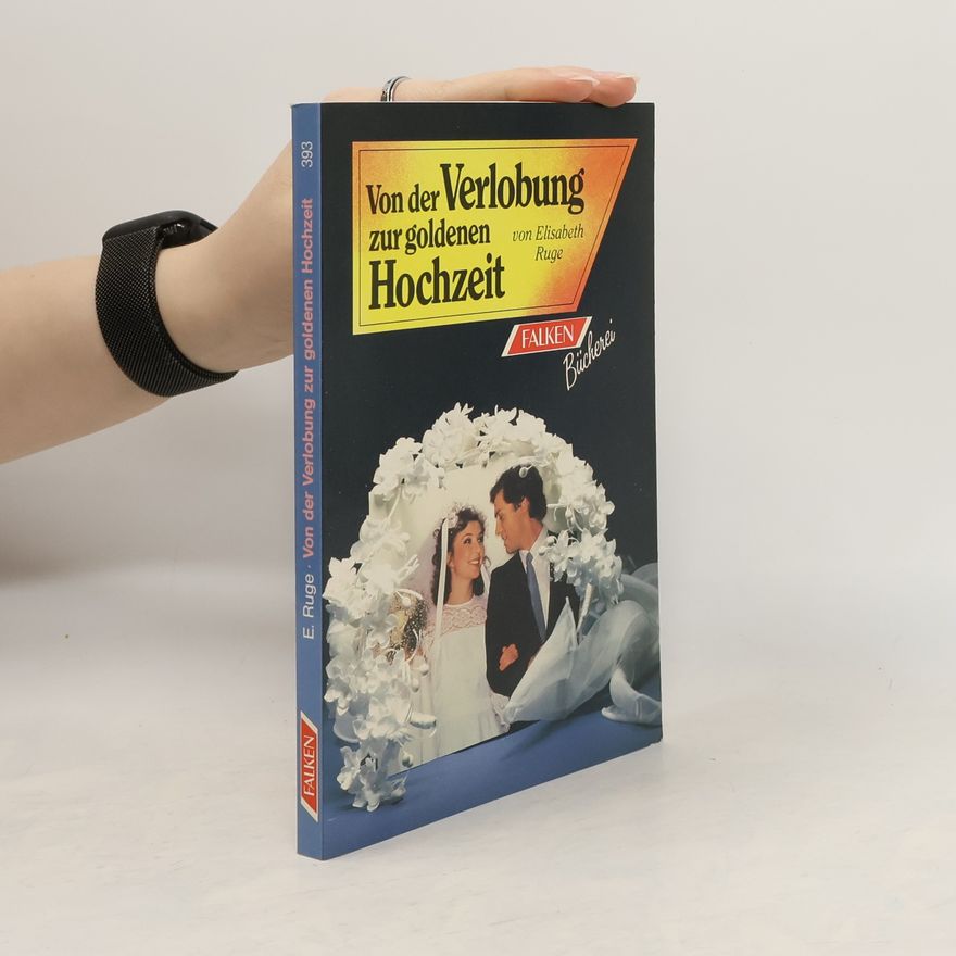 Elisabeth Ruge Von der Verlobung zur Goldenen Hochzeit