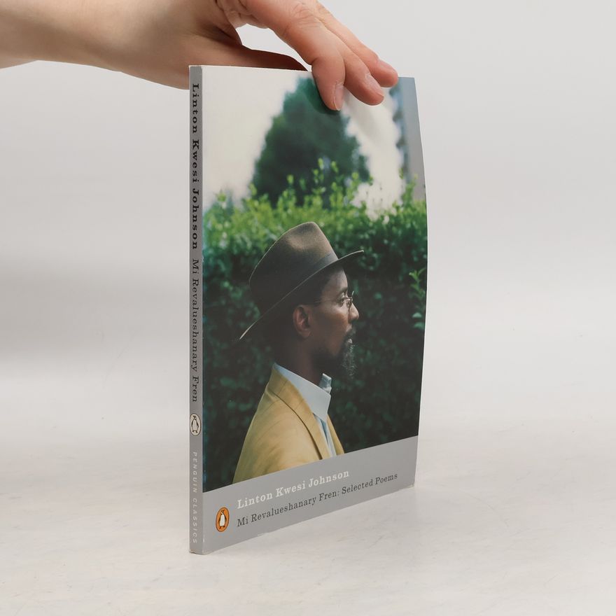 Linton Kwesi Johnson Penguin Classics: Mi Revalueshanary Fren