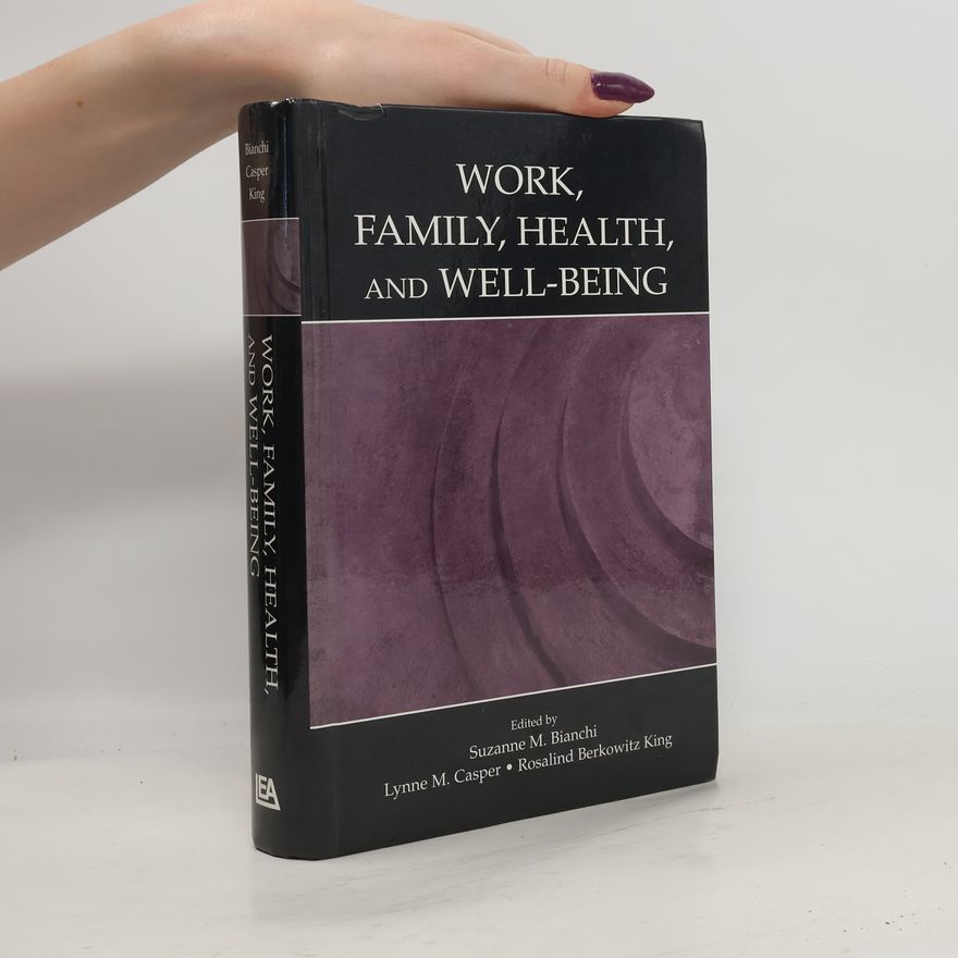 Lynne M. Casper Work, Family, Health, and Well-Being