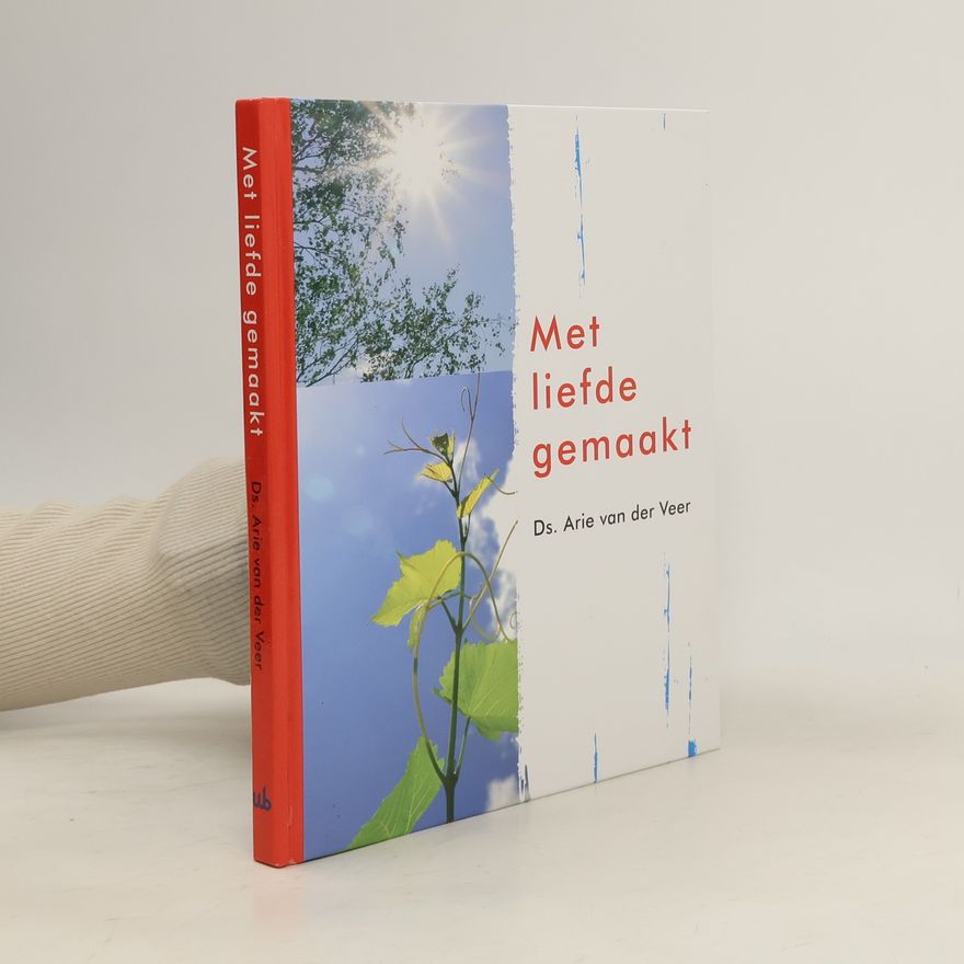 Ds. Arie van der Veer Met liefde gemaakt