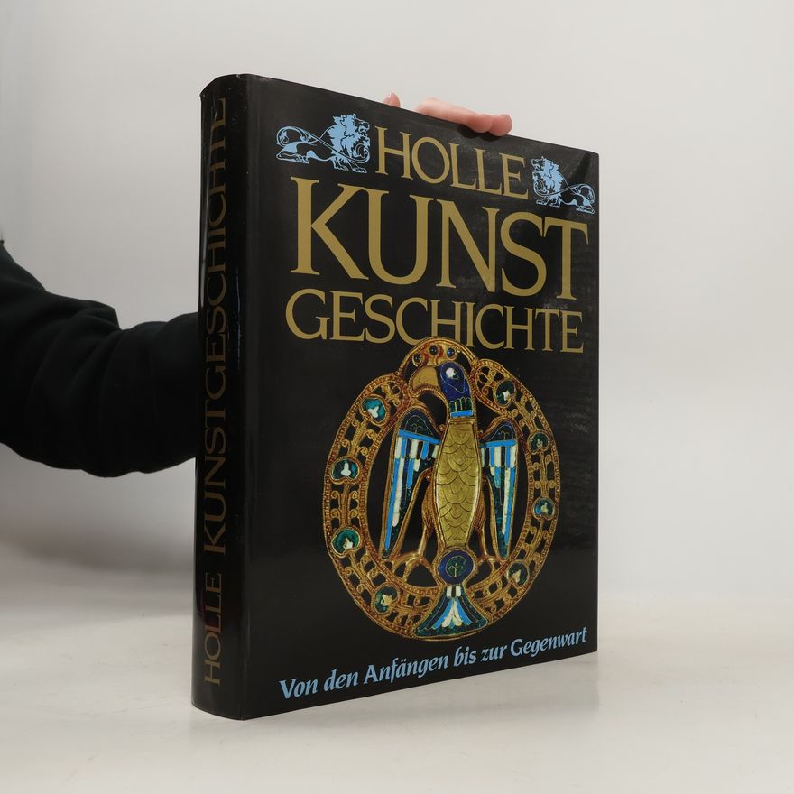 Autores varios Holle Kunstgeschichte. Von den Anfängen bis zur Gegenwart