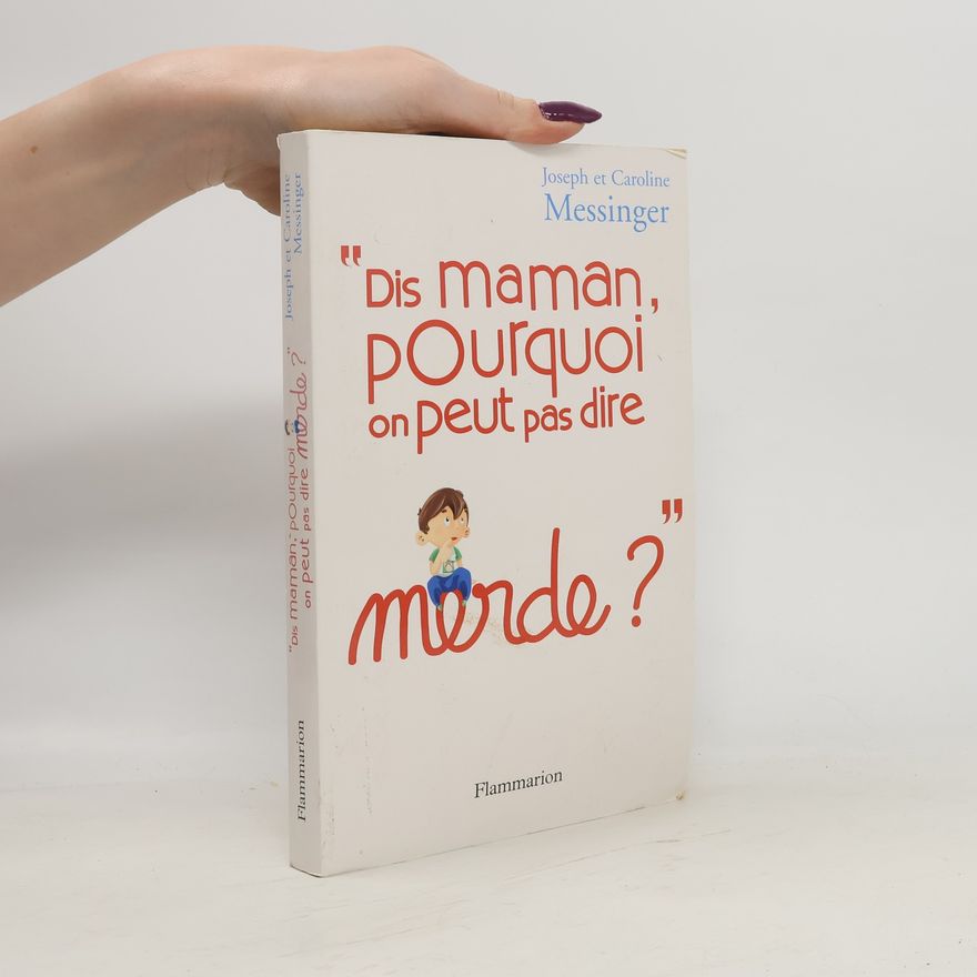 Joseph Messinger “Dis maman, pourquoi on ne peut pas dire merde ?”