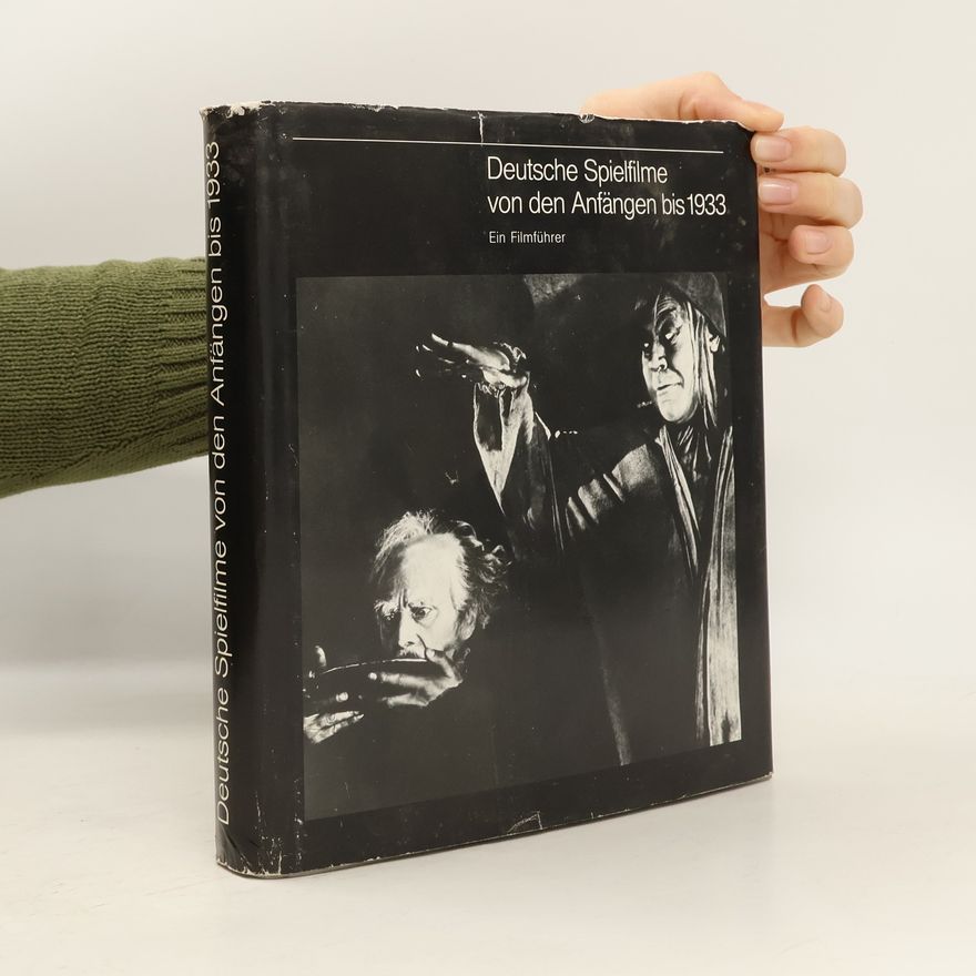 Günther Dahlke Deutsche Spielfilme von den Anfängen bis 1933