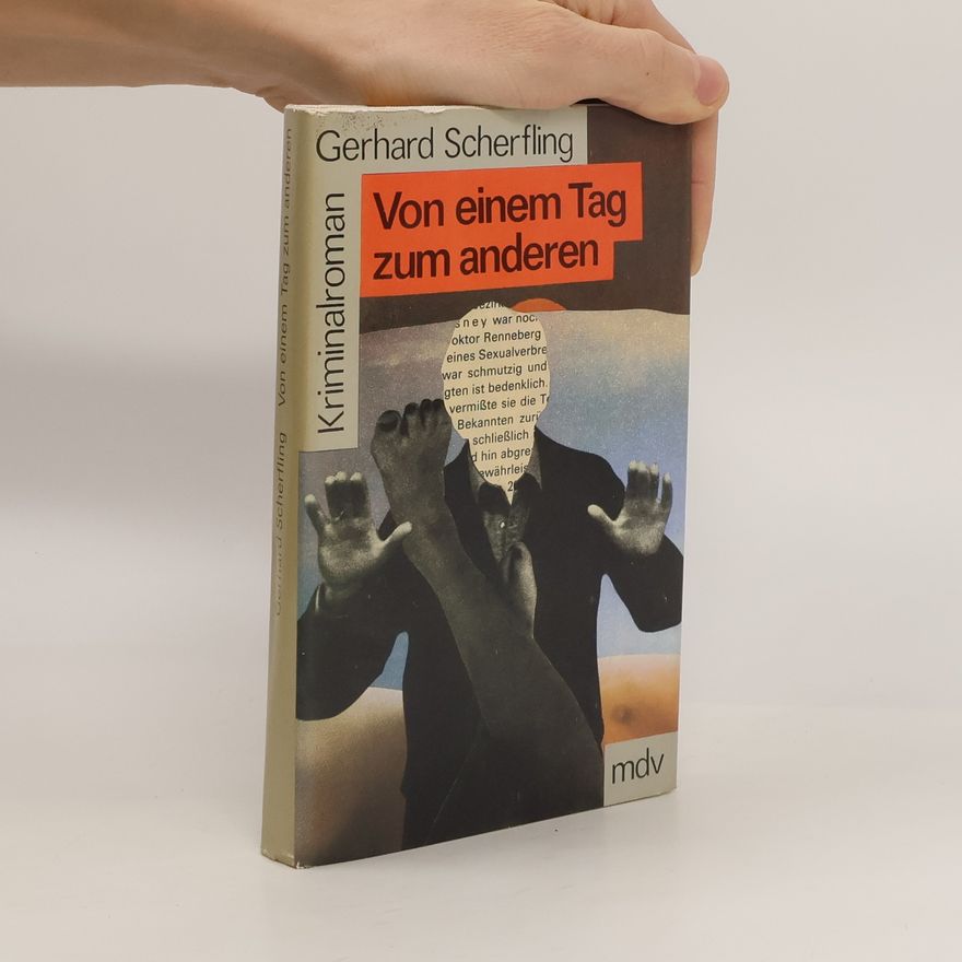 Gerhard Scherfling Von einem Tag zum anderen