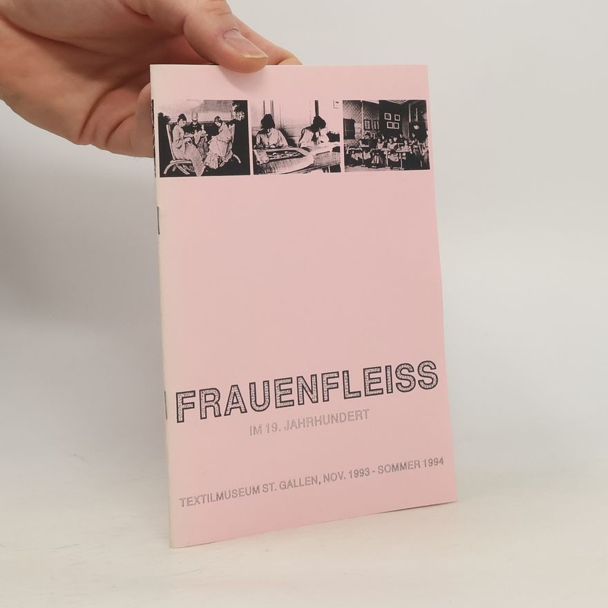Marianne Gächter-Weber Frauenfleiss im 19. Jahrhundert