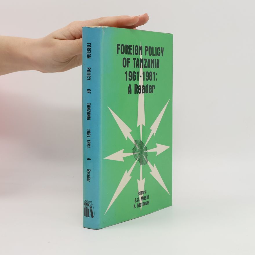 S.S. Mushi Foreign Policy of Tanzania 1961-1981