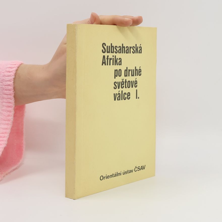 Kolektiv autorů Subsaharská Afrika po druhé světové válce I.