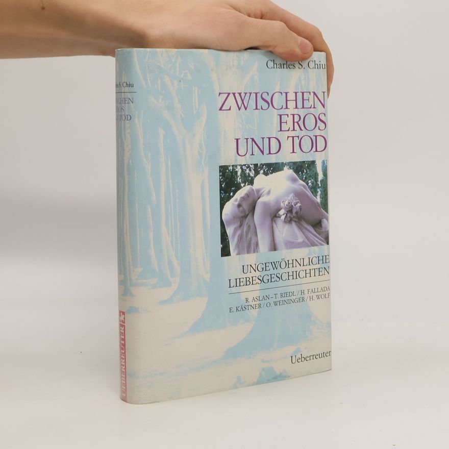 Charles S. Chiu Zwischen Eros und Tod