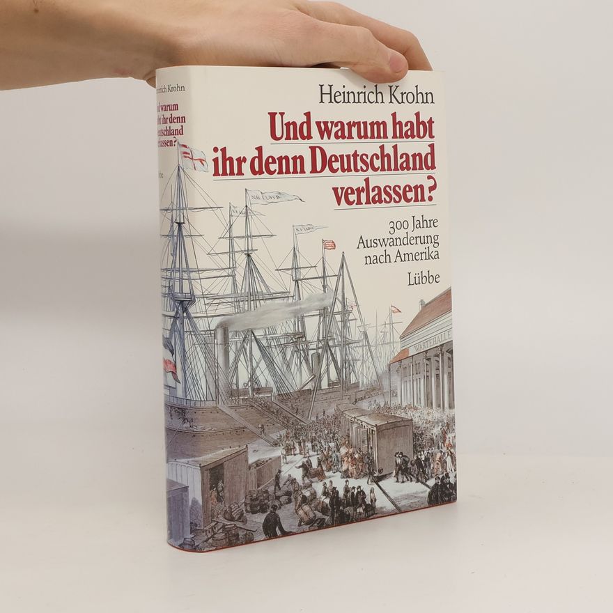 Heinrich Krohn Und warum habt ihr denn Deutschland verlassen?