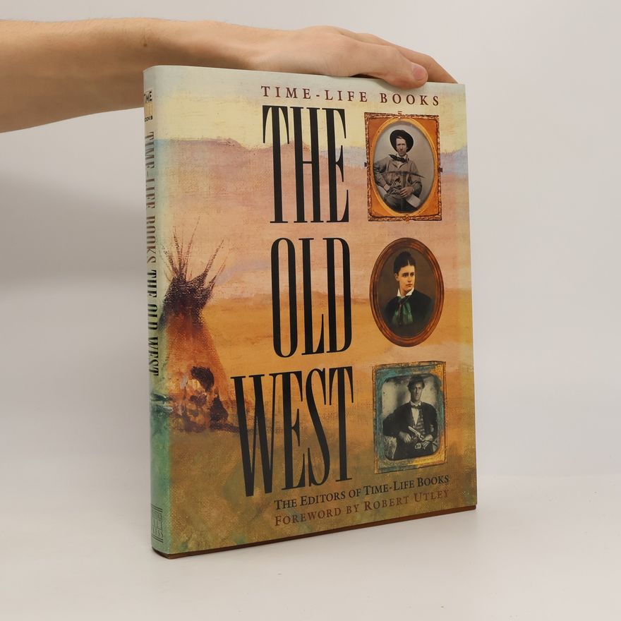 Robert Utley Time-Life Books: The Old West