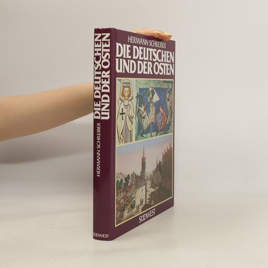 Hermann Schreiber Die Deutschen und der Osten