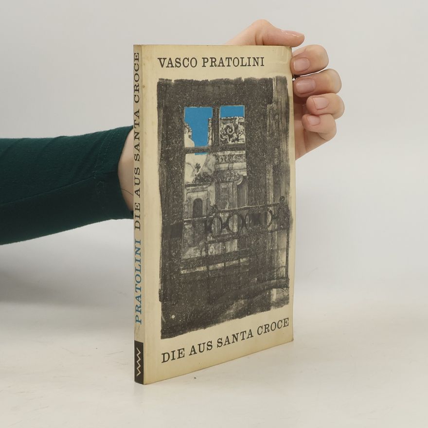 Vasco Pratolini Die aus Santa Croce