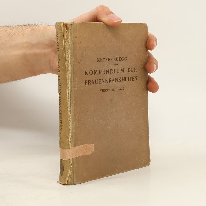 Hans Meyer-Rüegg Kompendium der Frauenkrankheiten