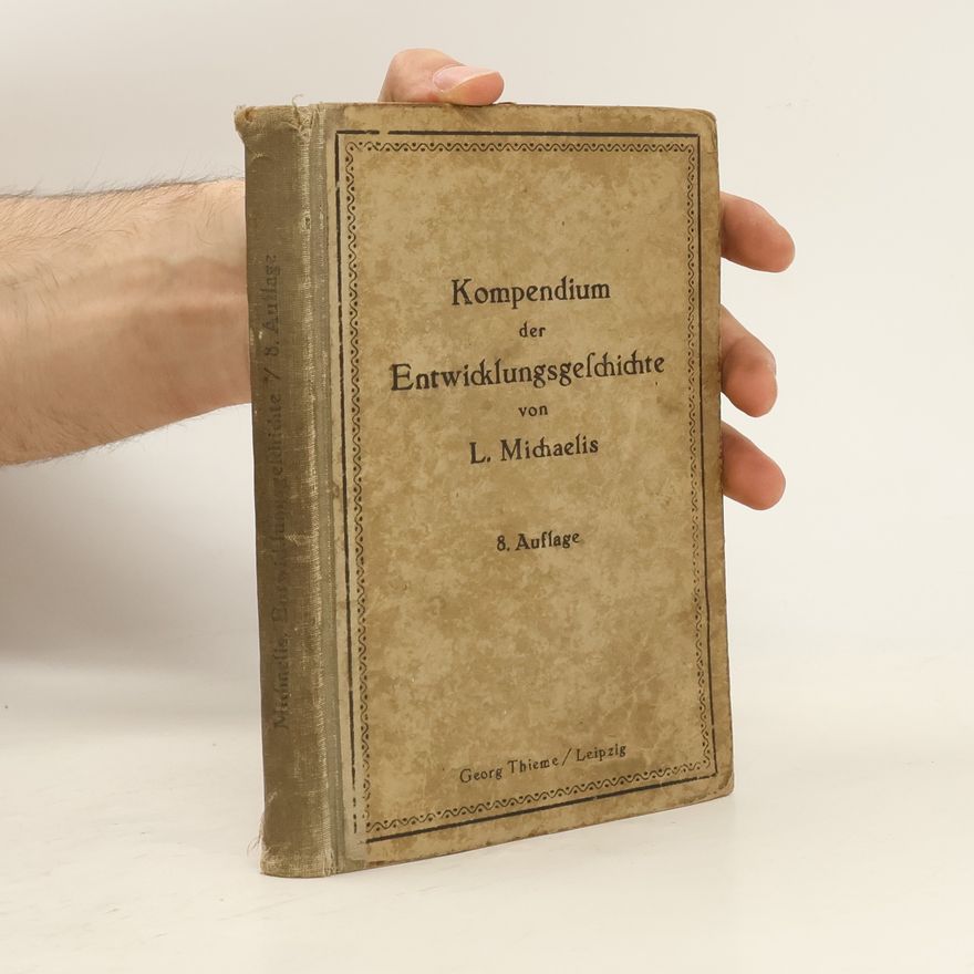 Leonor Michaleis Kompendium der Entwicklungsgeschichte des Menschen