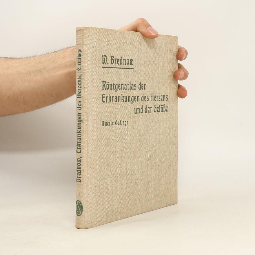 Walter Brednow Röntgenatlas der Erkrankungen des Herzens und der Gefäße