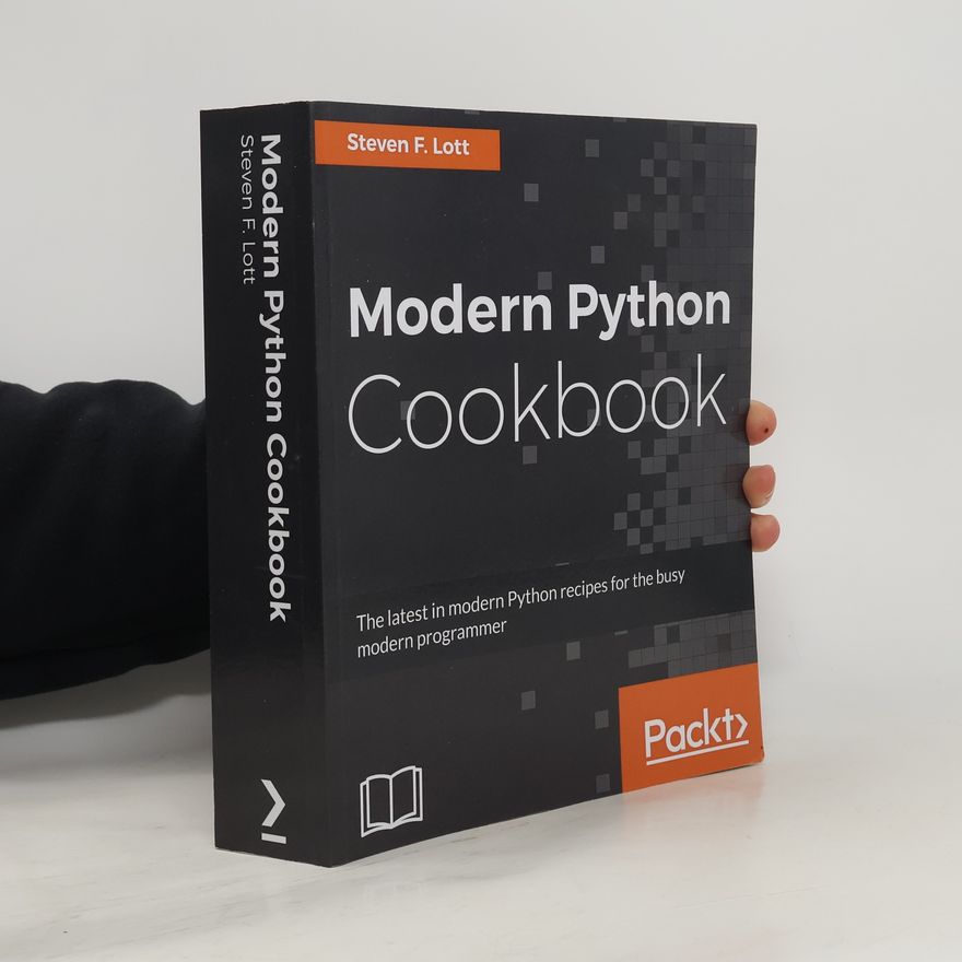 Steven F. Lott Modern Python Cookbook