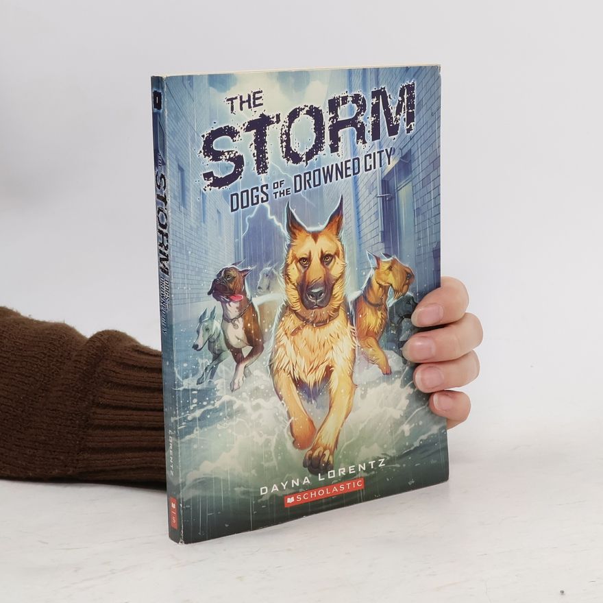 Dayna Lorentz Dogs of the Drowned City - 1: The Storm