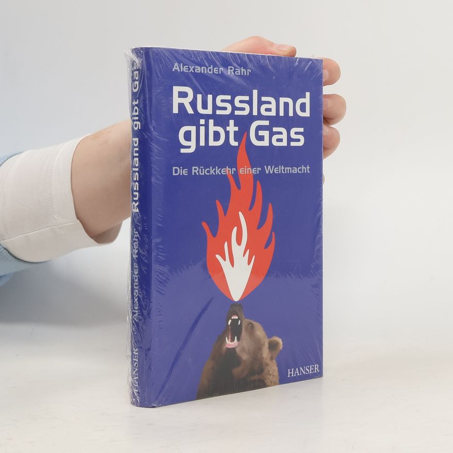 Alexander Rahr Russland gibt Gas