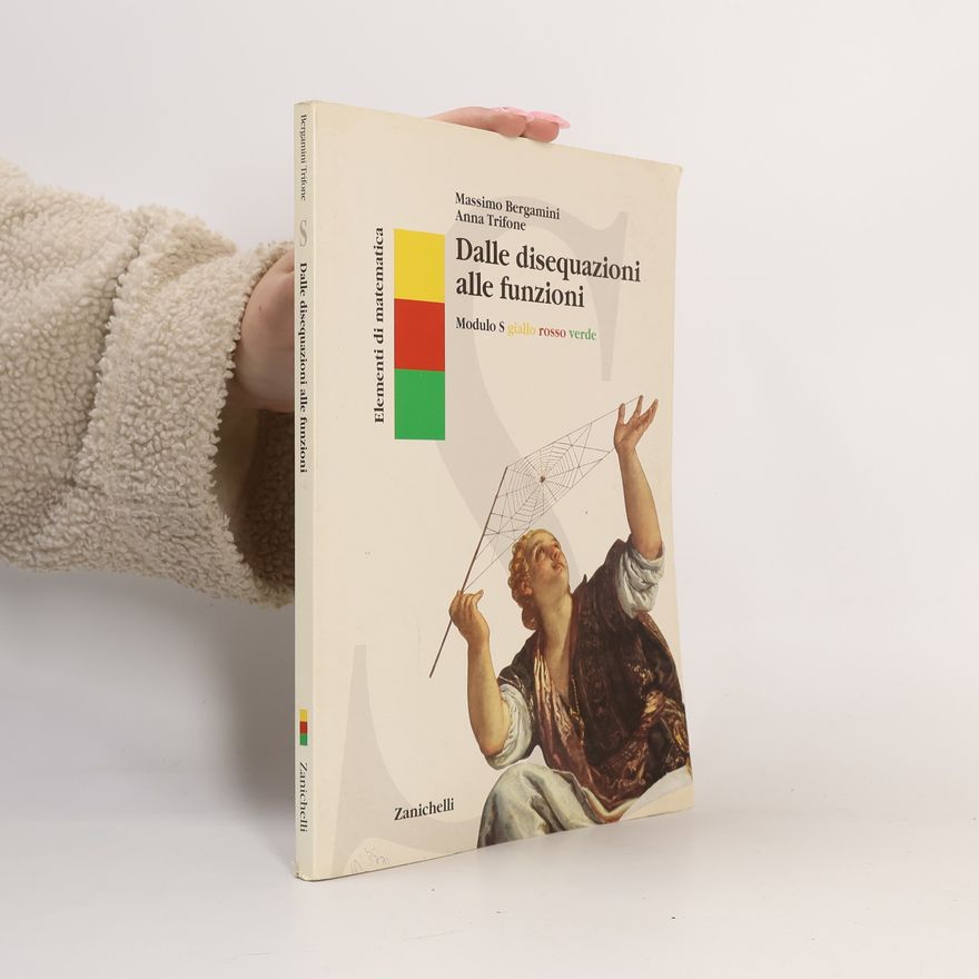 Anna Trifone Elementi di matematica. Modulo S giallo-rosso-verde. Dalle disequazioni alle funzioni. Per le Scuole superiori